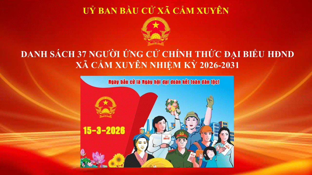 Danh sách chính thức những người Ứng cử Đại biểu Hội đồng nhân dân xã Cẩm Xuyên nhiệm kỳ 2026-2031