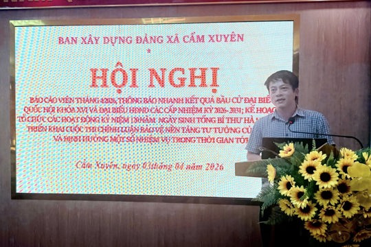 Cẩm Xuyên: Tổ chức Hội nghị báo cáo viên tháng 4/2026, định hướng nhiệm vụ trọng tâm thời gian tới.