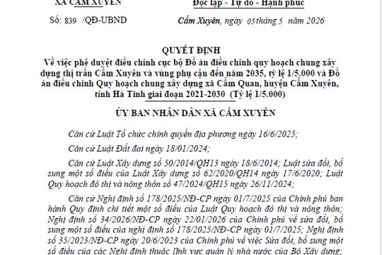 Phê duyệt điều chỉnh cục bộ Đồ án điều chỉnh quy hoạch chung xây dựng thị trấn Cẩm Xuyên và vùng phụ cận đến năm 2035, tỷ lệ 1/5.000 và Đồ án điều chỉnh Quy hoạch chung xây dựng xã Cẩm Quan, huyện Cẩm Xuyên, tỉnh Hà Tĩnh giai đoạn 2021-2030 (Tỷ lệ 1/5.000) 